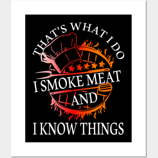 That's what I Do I smoke meat and I know things, Funny BBQ Posters and Art